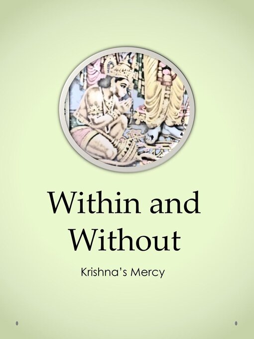 Title details for Within and Without by Krishna's Mercy - Available